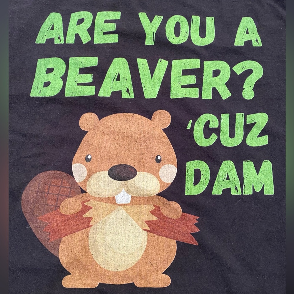 Are You A Beaver? ‘Cuz Dam shirt Funny Joke shirt